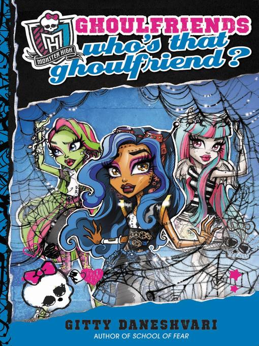 Title details for Who's That Ghoulfriend? by Gitty Daneshvari - Available